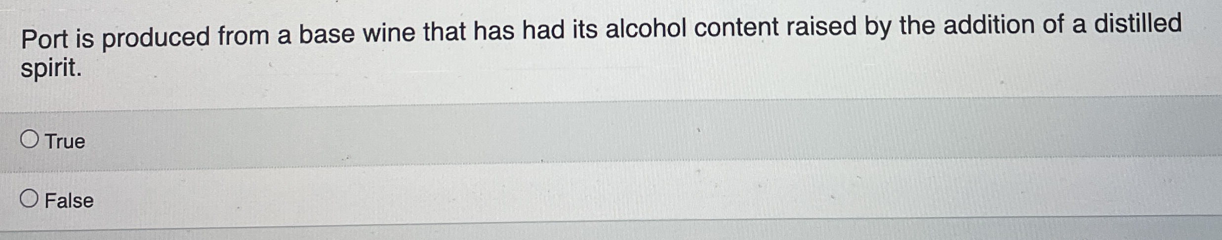  Port is produced from a base wine that has had its