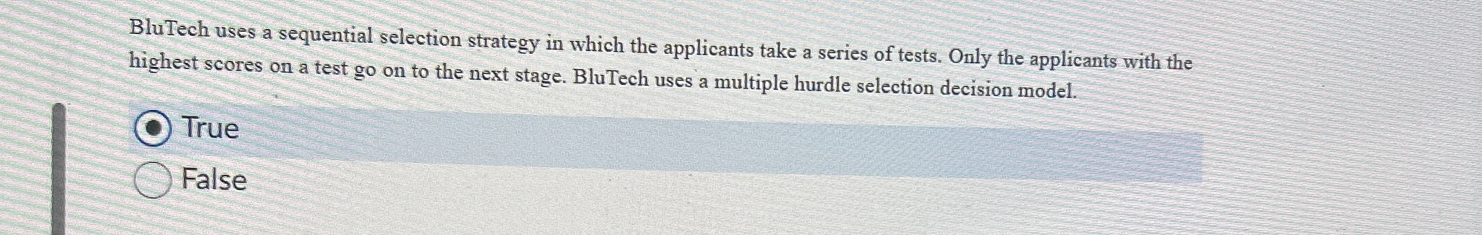  BluTech uses a sequential selection strategy in which the applicants take