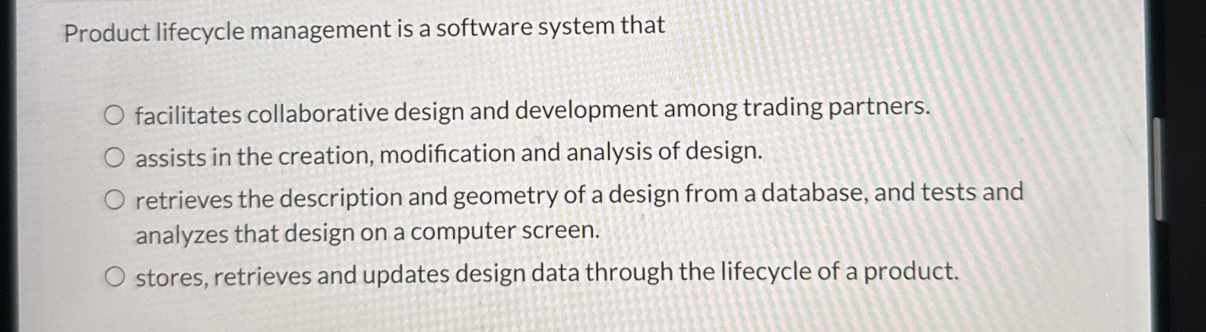 Product lifecycle management is a software system that facilitates collaborative design