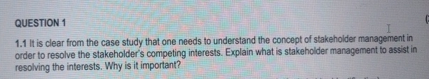  QUESTION 1 1.1 It is clear from the case study that