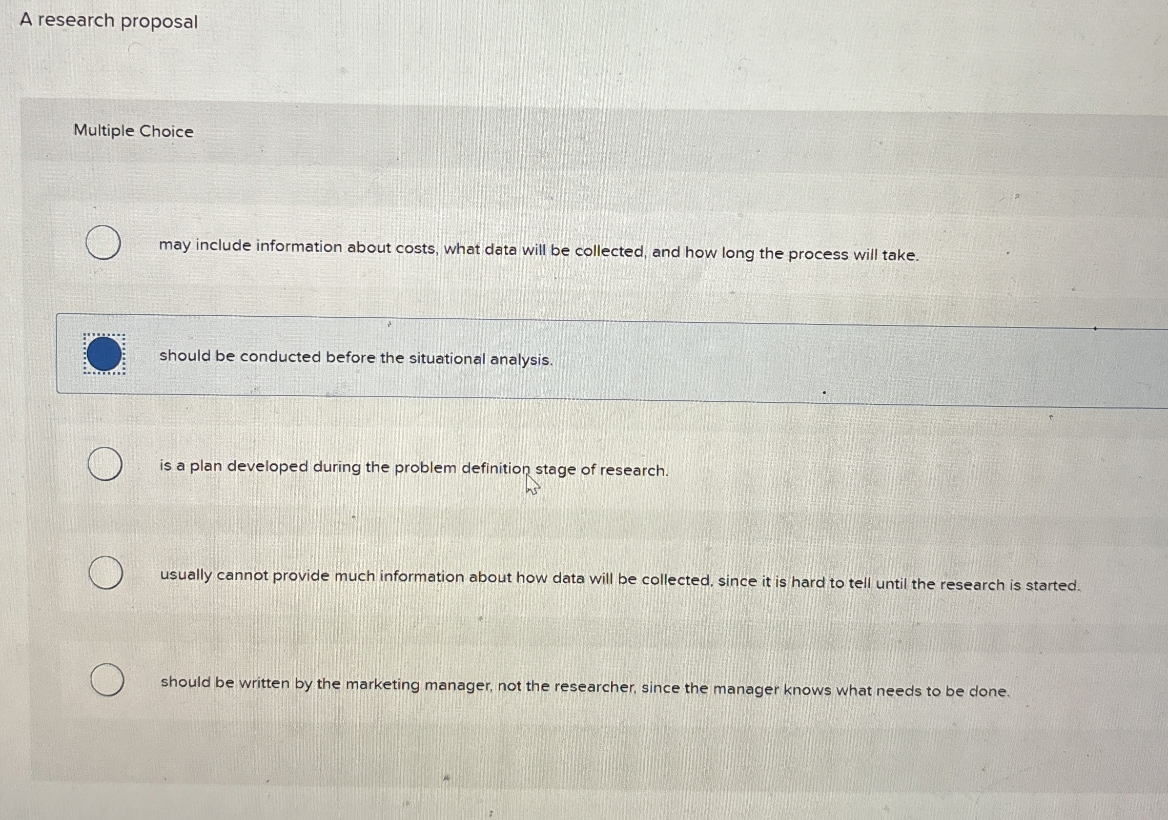  A research proposal Multiple Choice may include information about costs, what