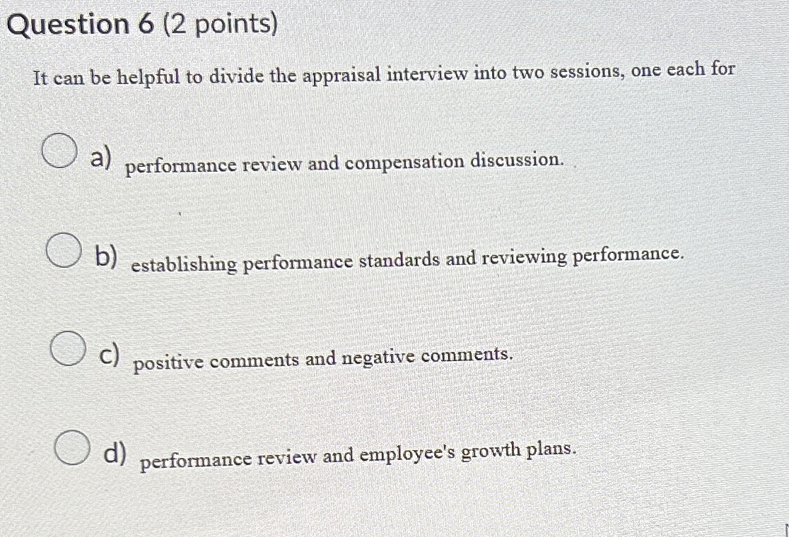  Question 6(2 points) It can be helpful to divide the appraisal