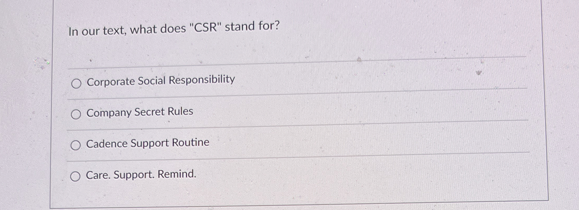  In our text, what does "CSR" stand for? q, Corporate Social