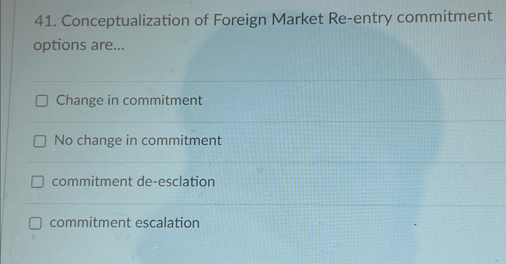  Conceptualization of Foreign Market Re-entry commitment options are... Change in commitment