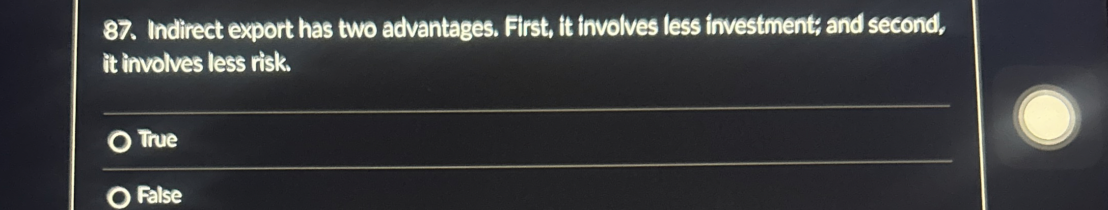  Indirect export has two advantages. First, it involves less investment, and