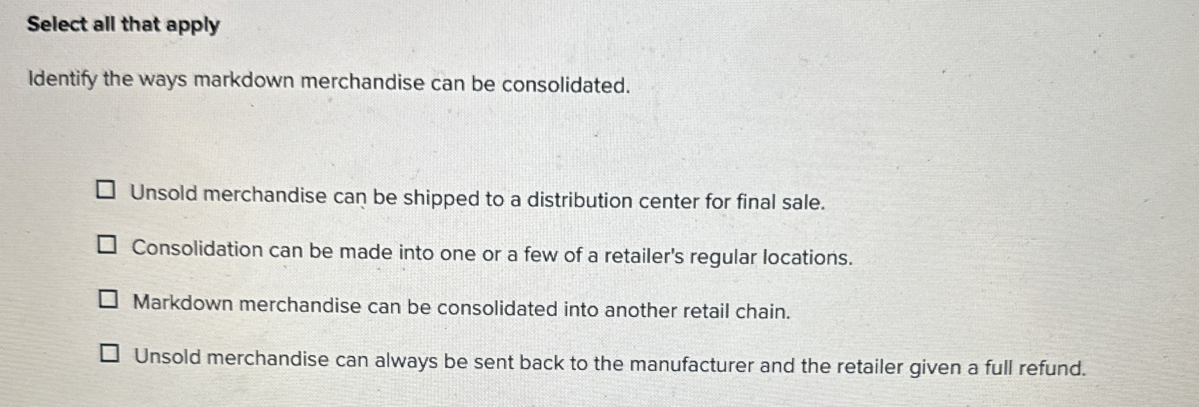  Select all that apply Identify the ways markdown merchandise can be