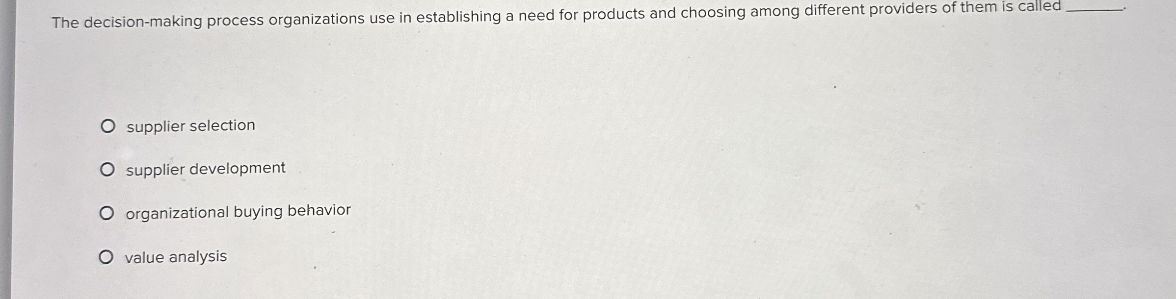  The decision-making process organizations use in establishing a need for products