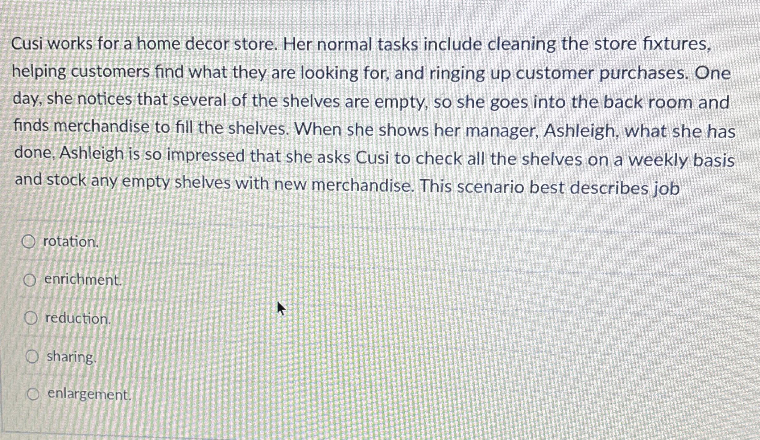  Cusi works for a home decor store. Her normal tasks include