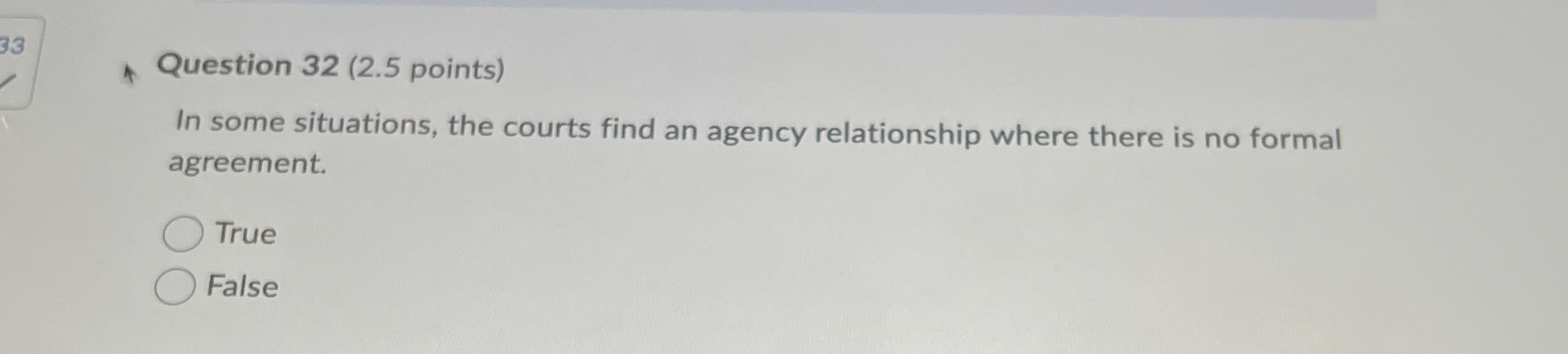  Question 32(2.5 points) In some situations, the courts find an agency