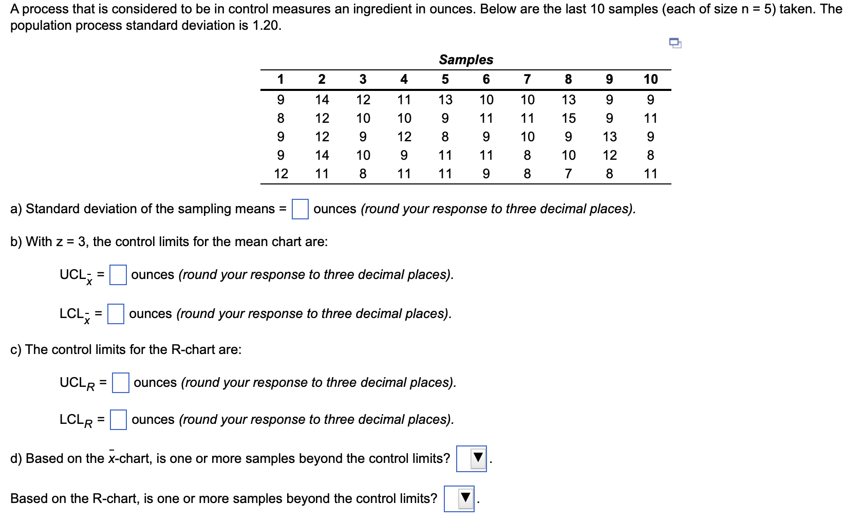  n=5z=3, the control limits for the mean chart are: UCLx= ounces