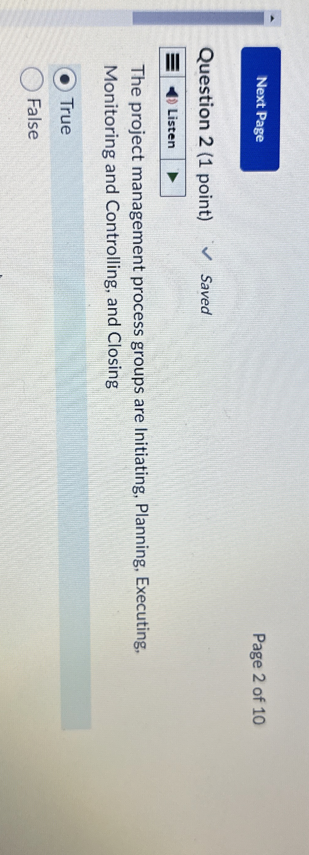  Question 2(1 point) The project management process groups are Initiating, Planning,