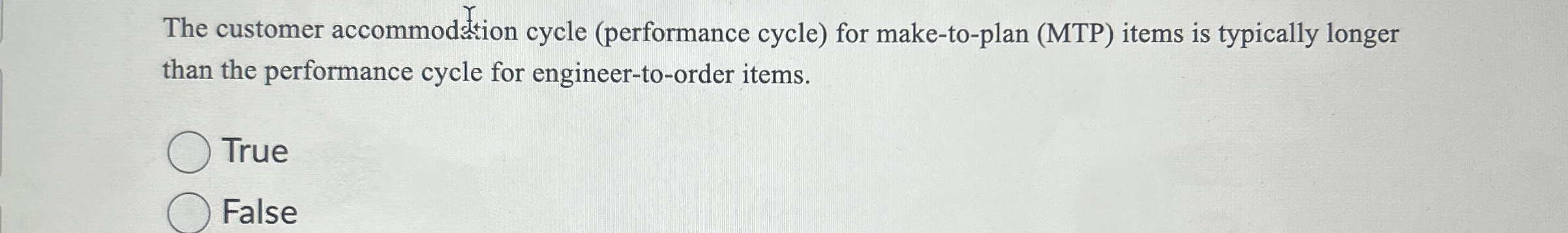  The customer accommodetion cycle (performance cycle) for make-to-plan (MTP) items is