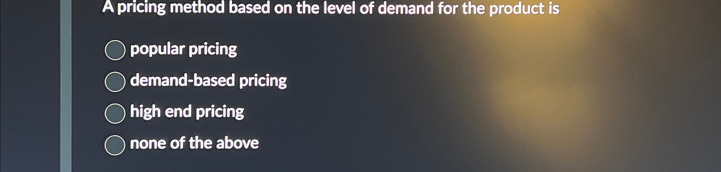  A pricing method based on the level of demand for the