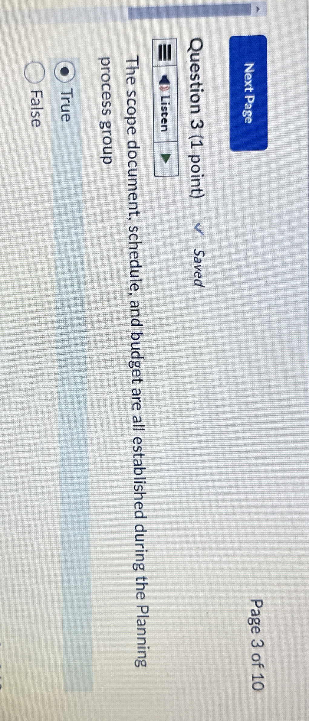  Question 3(1 point) The scope document, schedule, and budget are all