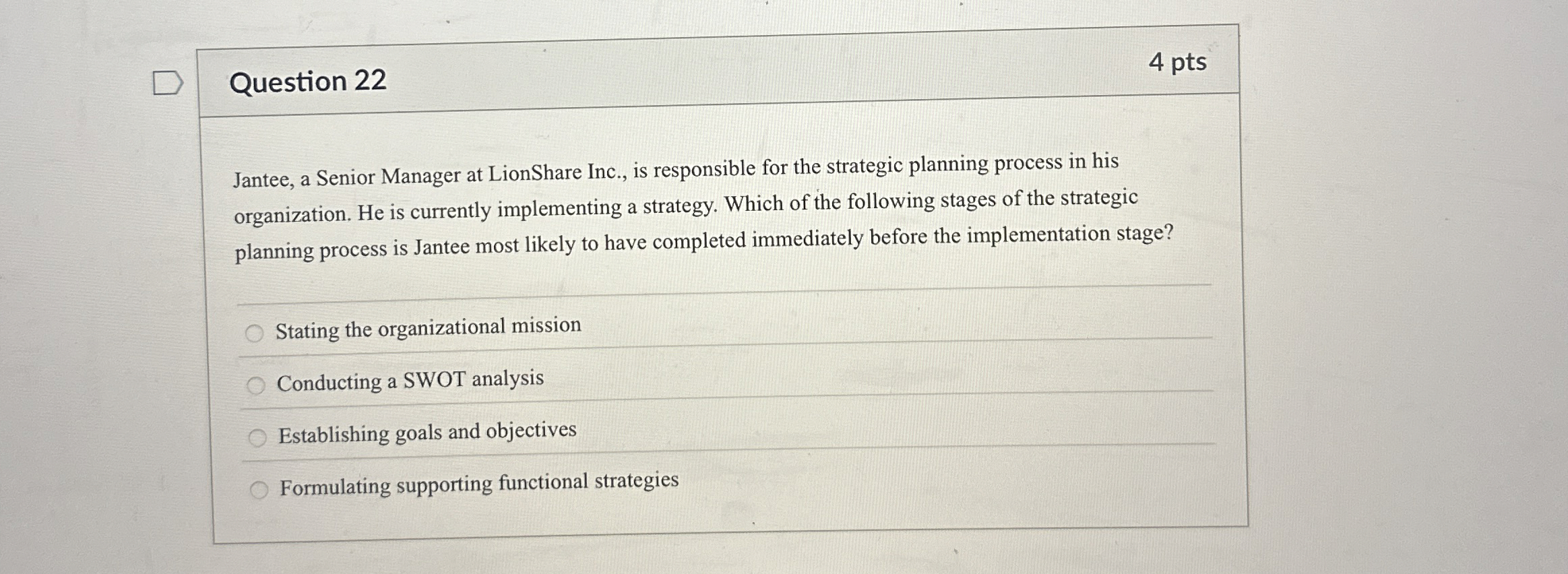  Question 22 4 pts Jantee, a Senior Manager at LionShare Inc.,