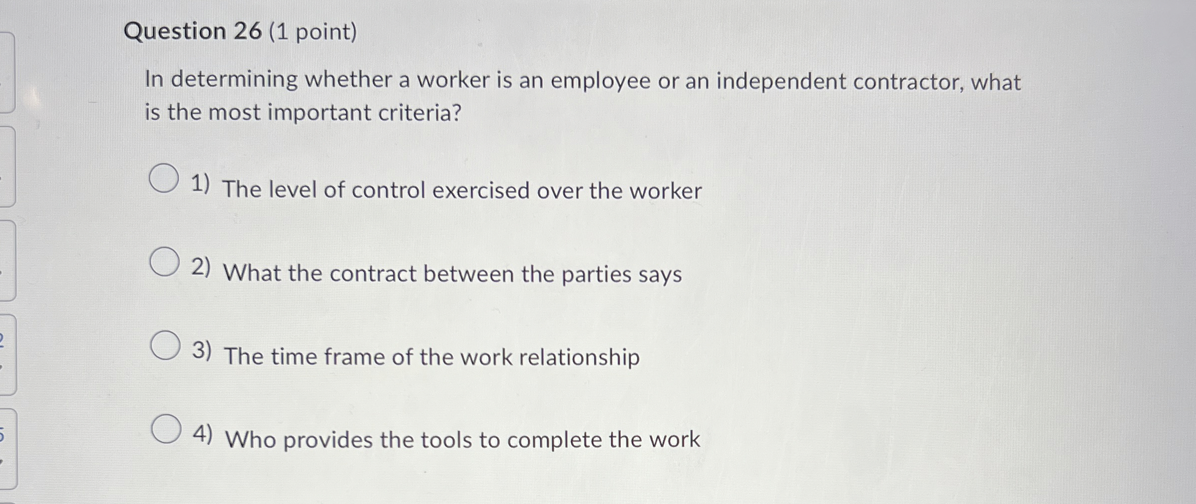  Question 26(1 point) In determining whether a worker is an employee
