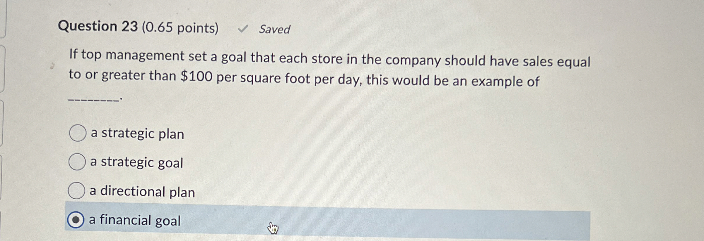  Question 23(0.65 points) Saved If top management set a goal that