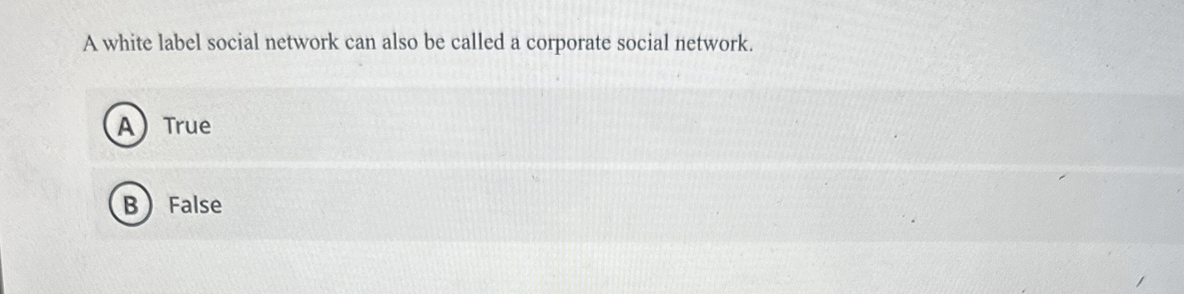 A white label social network can also be called a corporate
