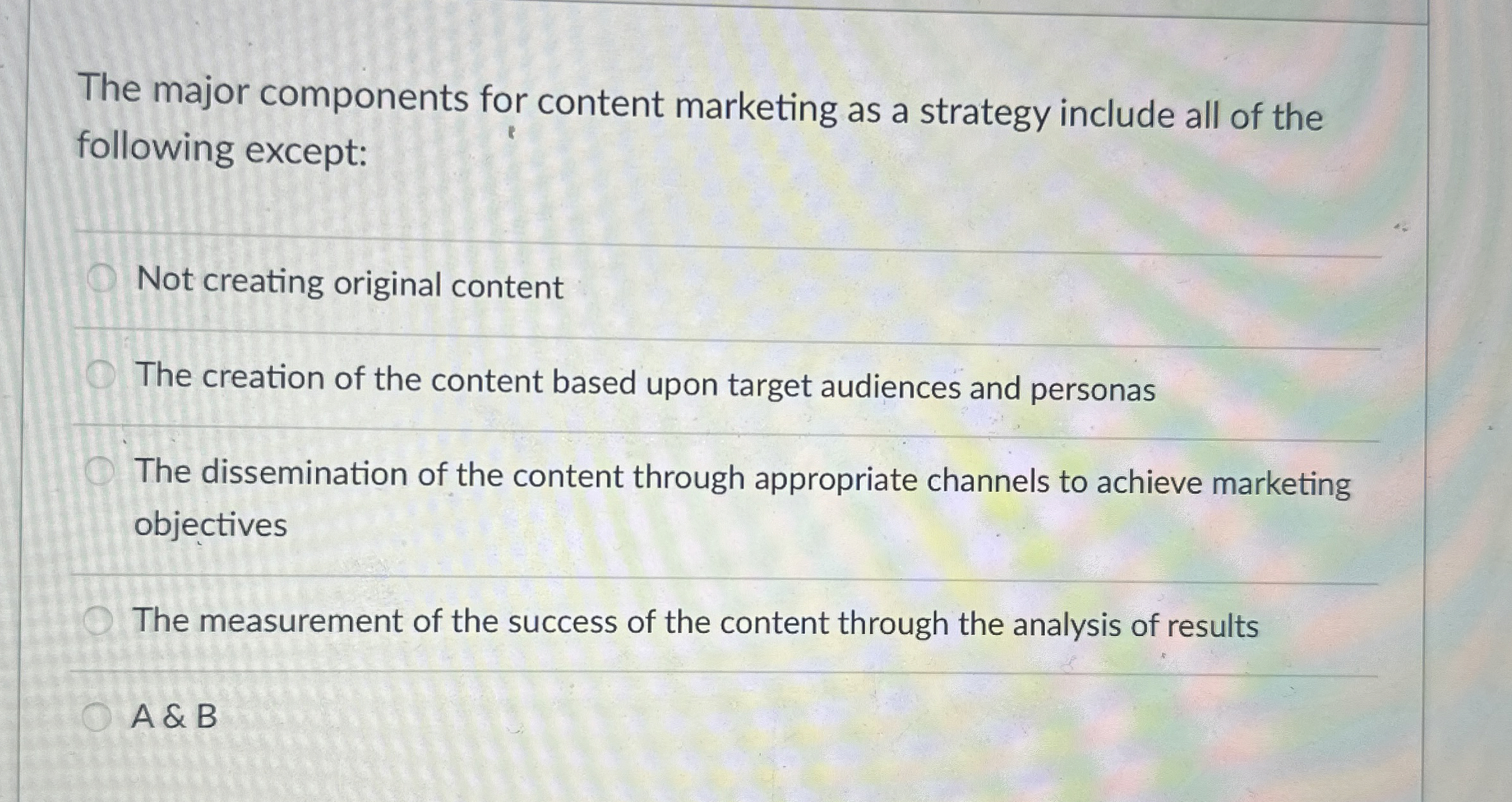  The major components for content marketing as a strategy include all