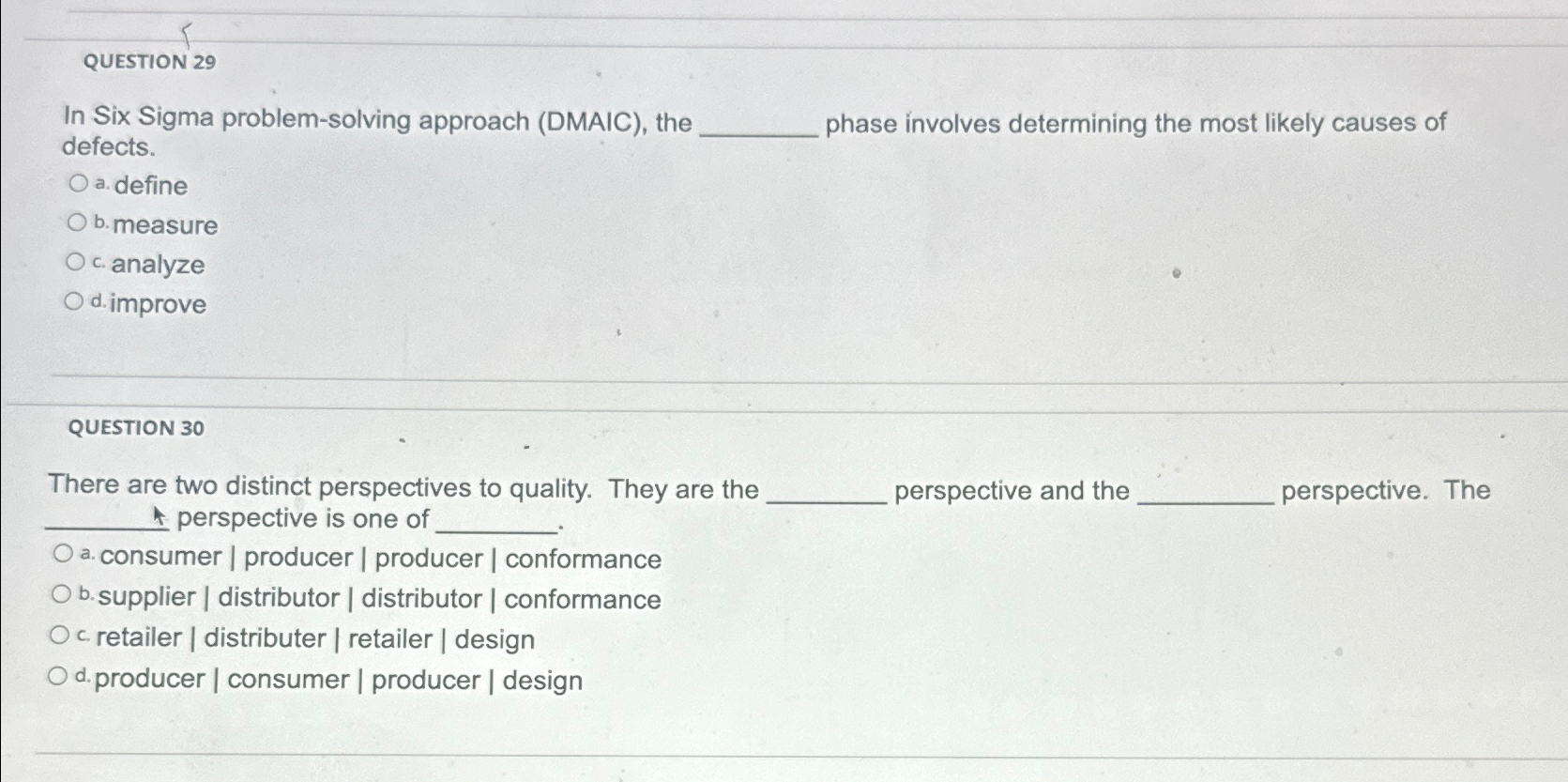  QUESTION 29 In Six Sigma problem-solving approach (DMAIC), the phase involves