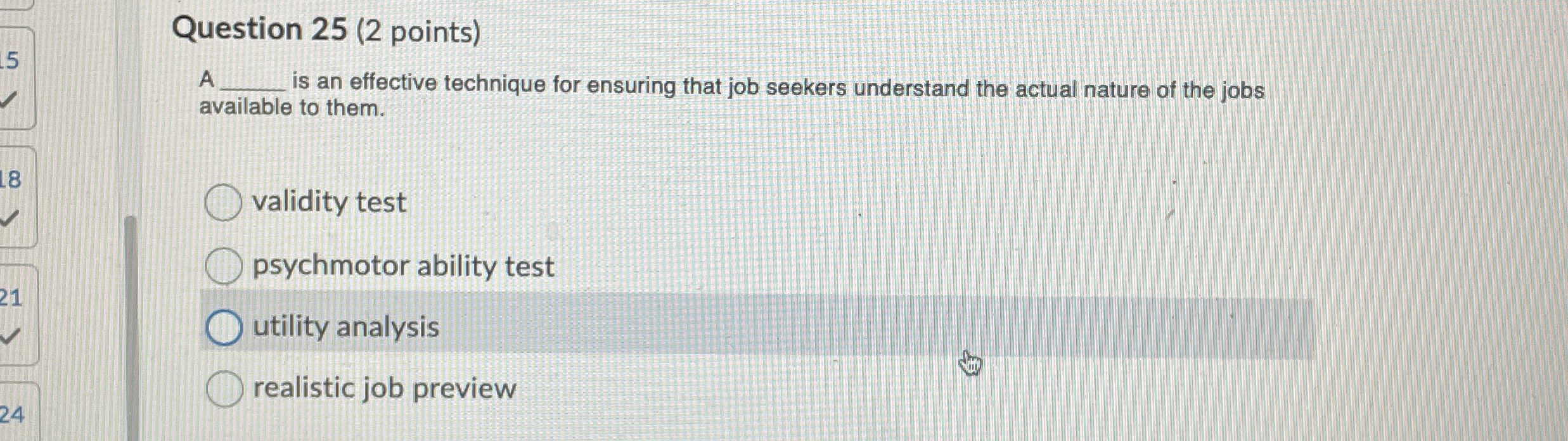  Question 25(2 points) A is an effective technique for ensuring that