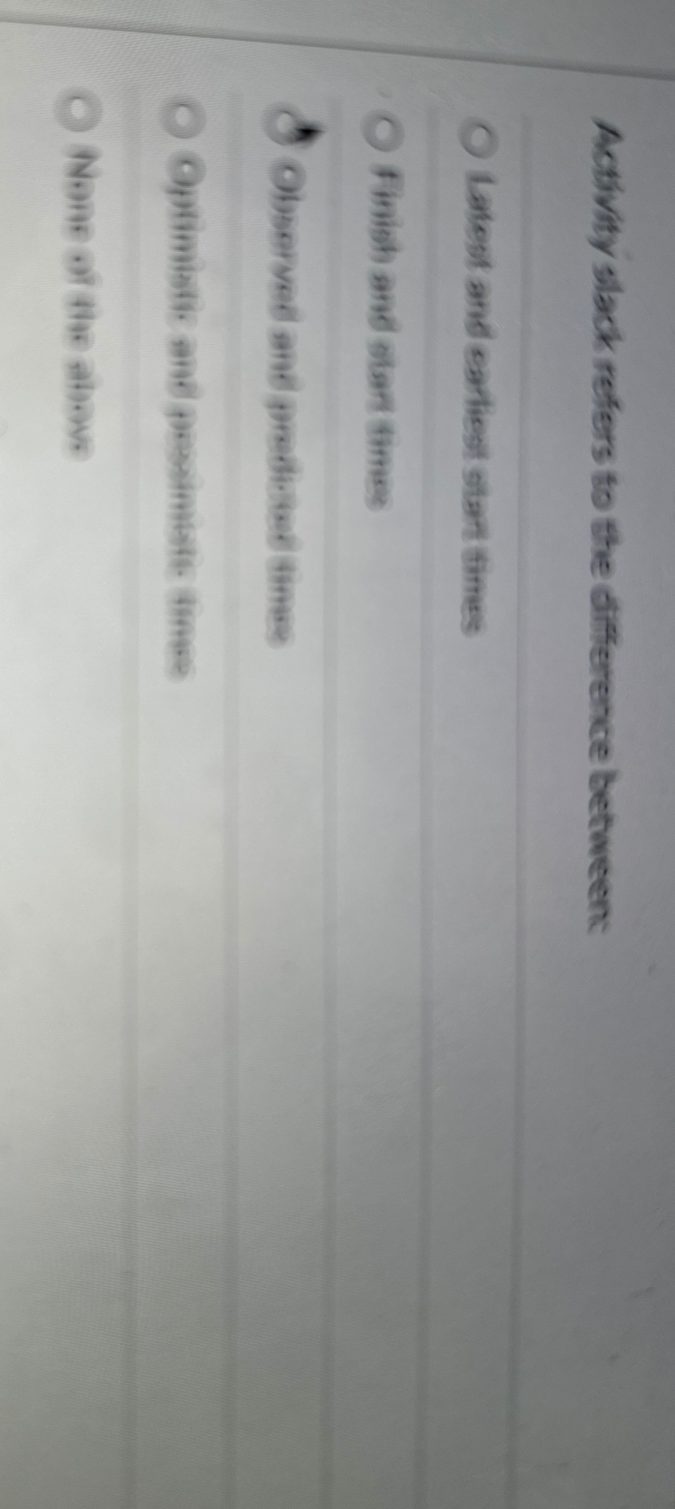  Activity slack refers to the difference between: Lakest and carliest stan