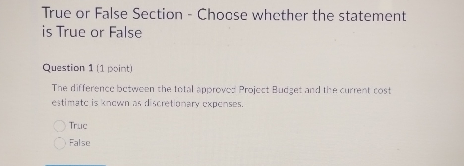  True or False Section - Choose whether the statement is True