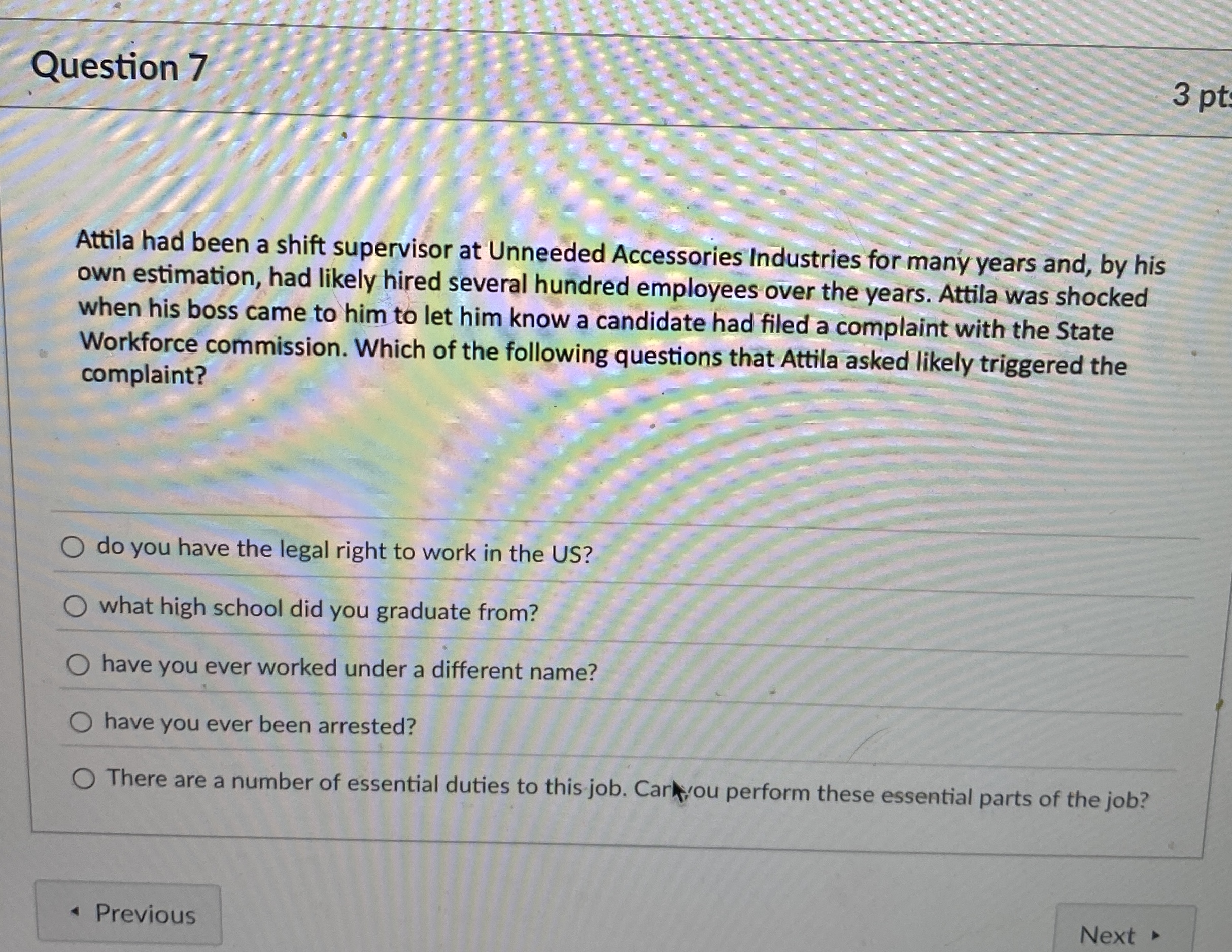  Question 7 3 pt Attila had been a shift supervisor at