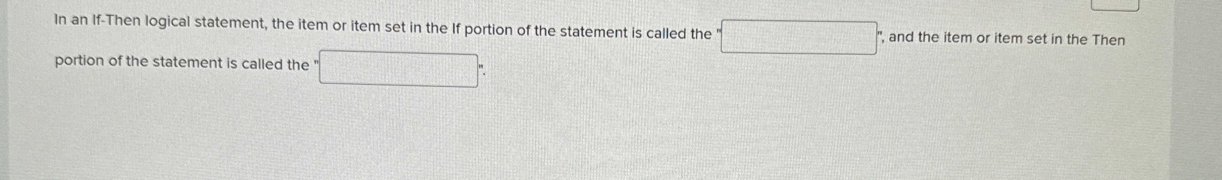  In an If-Then logical statement, the item or item set in