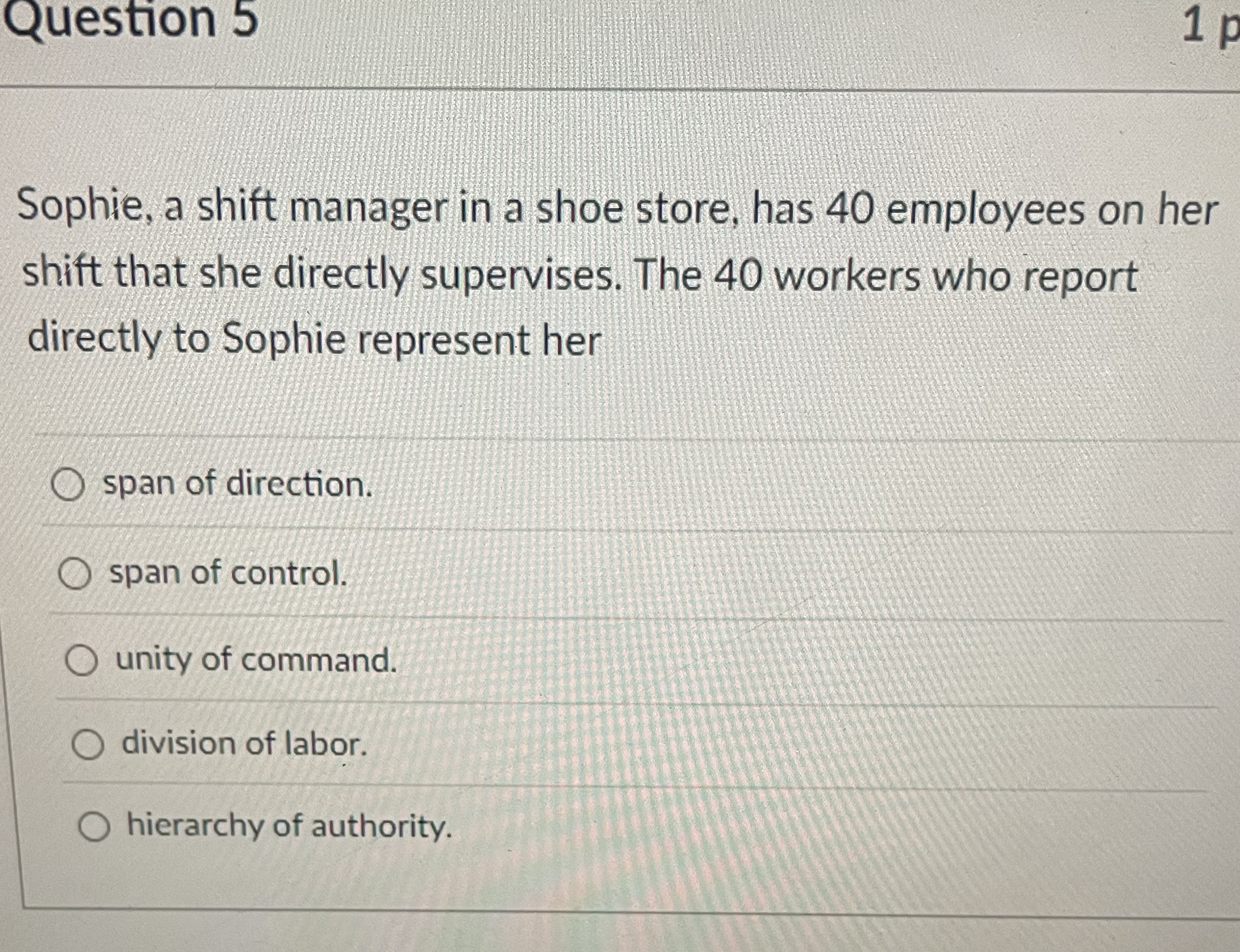  Question 5 Sophie, a shift manager in a shoe store, has