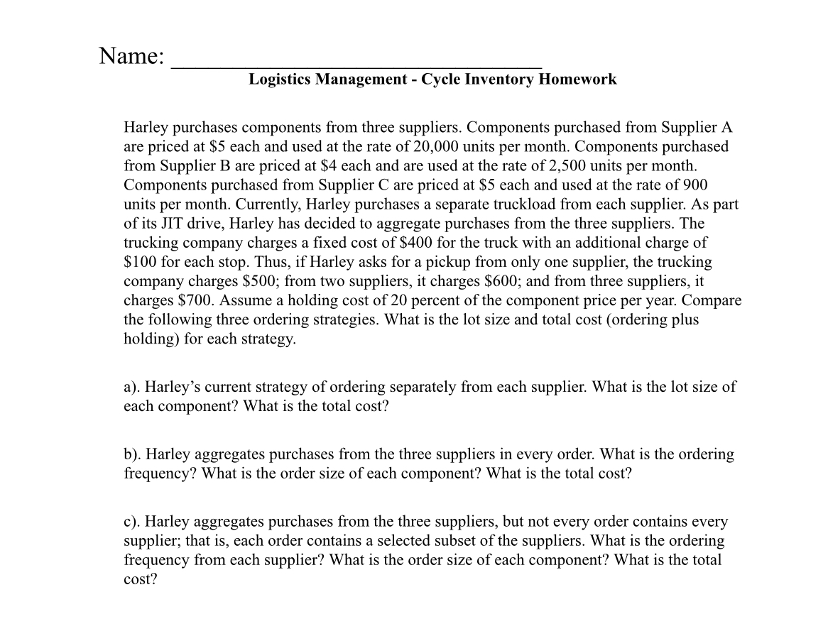  Logistics Management - Cycle Inventory Homework Harley purchases components from three