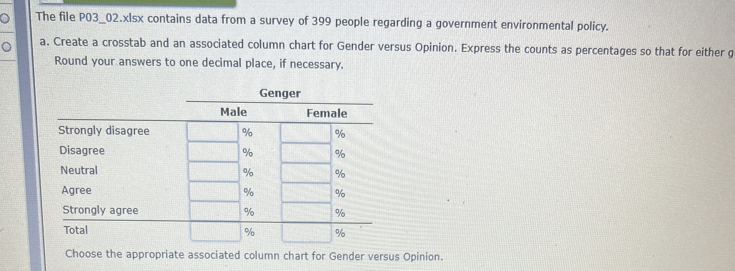  The file P03_02.xlsx contains data from a survey of 399 people