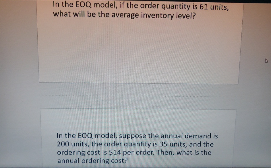  In the EOQ model, if the order quantity is 61 units,