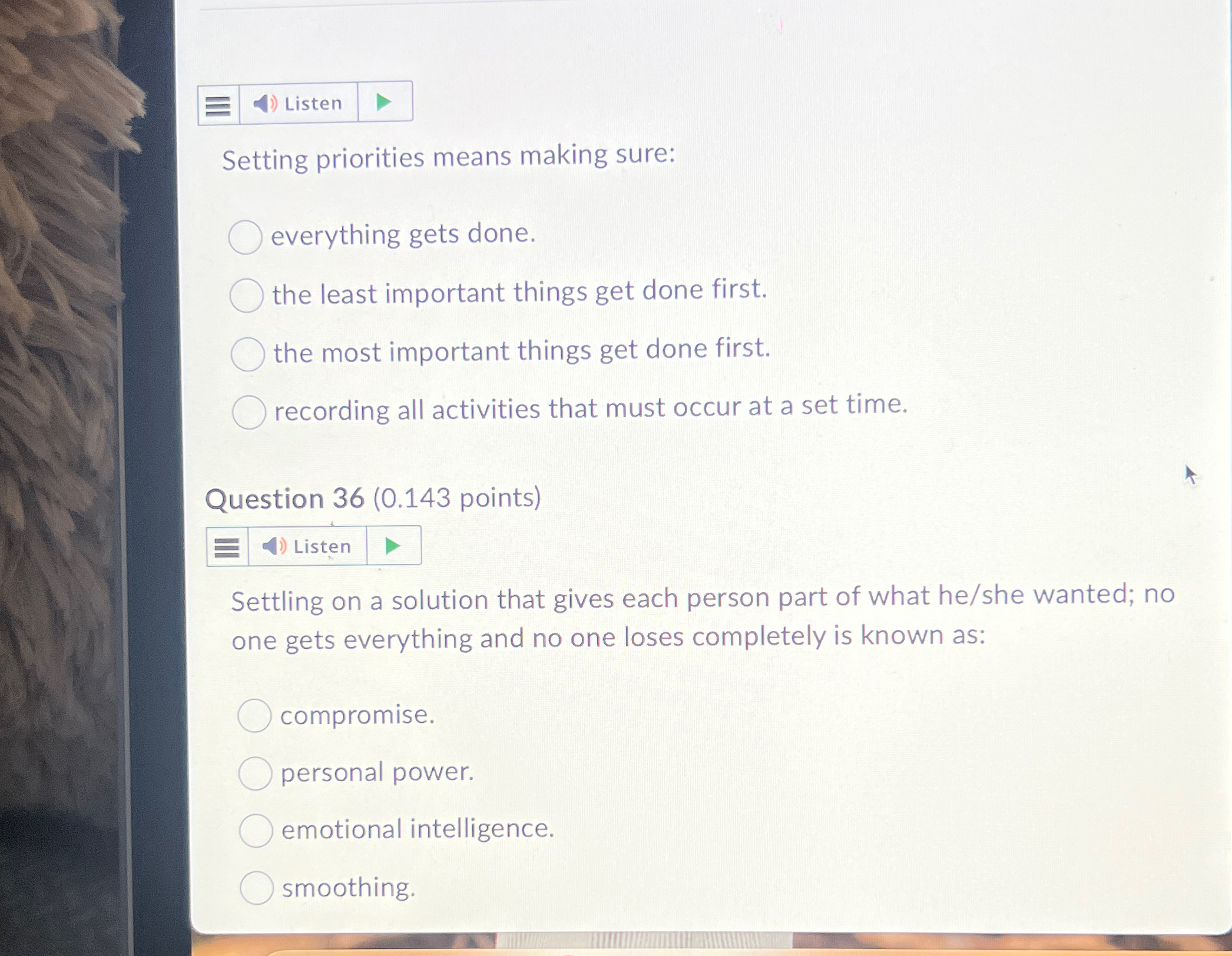  Listen Setting priorities means making sure: everything gets done. the least