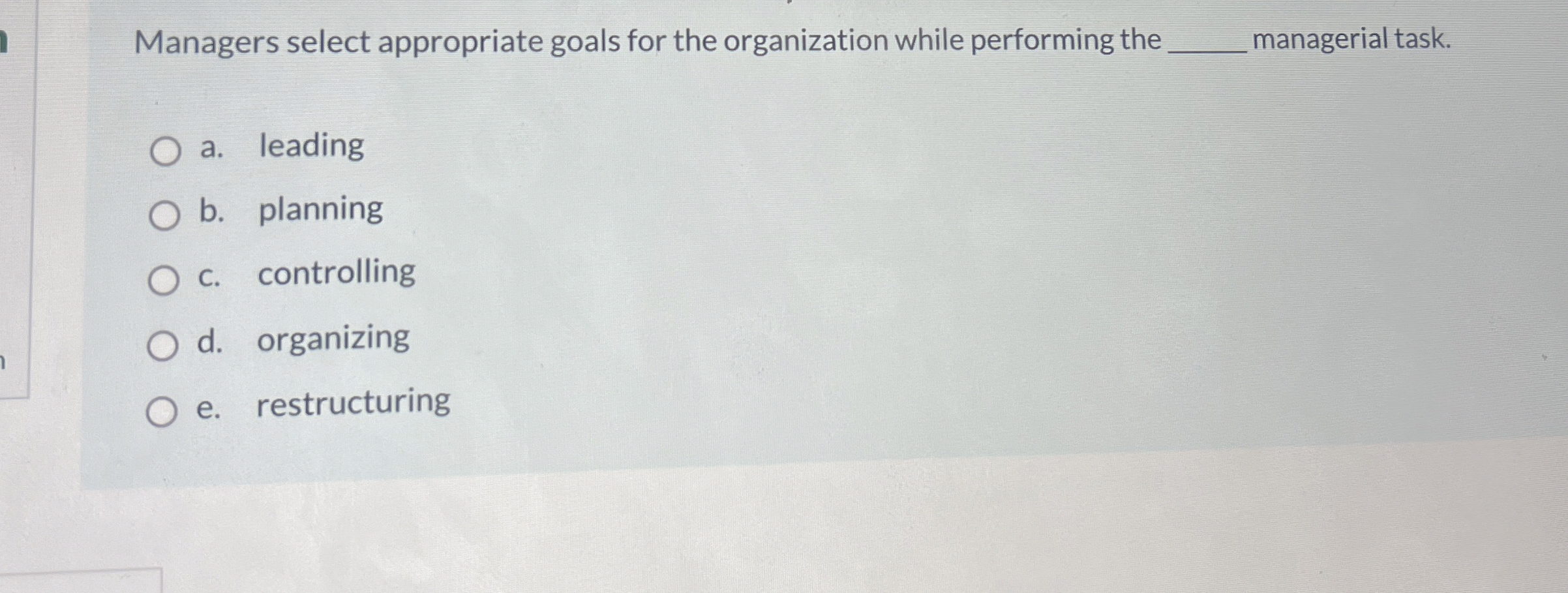  Managers select appropriate goals for the organization while performing the managerial