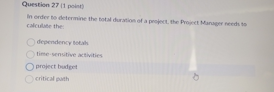  Question 27(1 point) In order to determine the total duration of