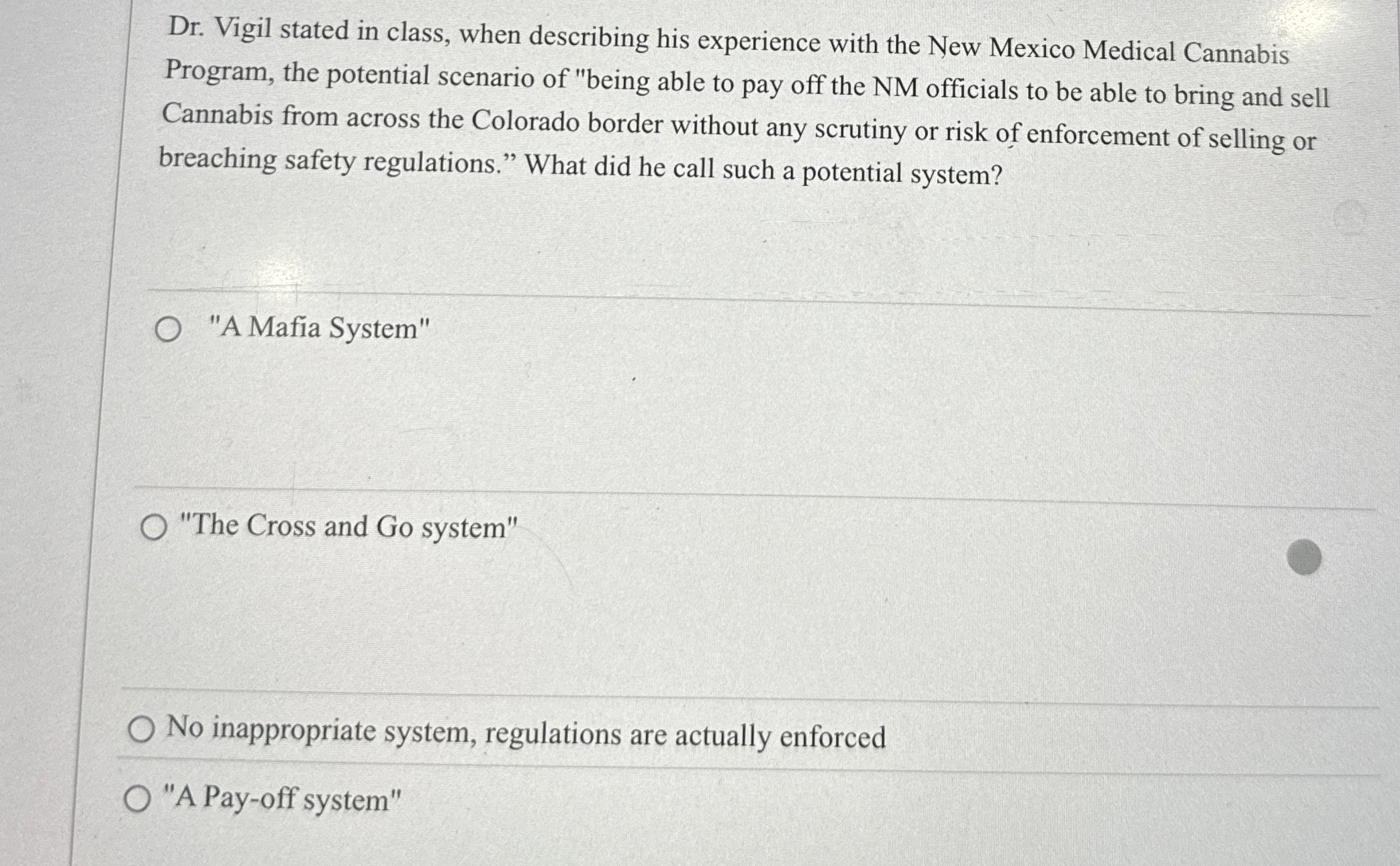  Dr. Vigil stated in class, when describing his experience with the