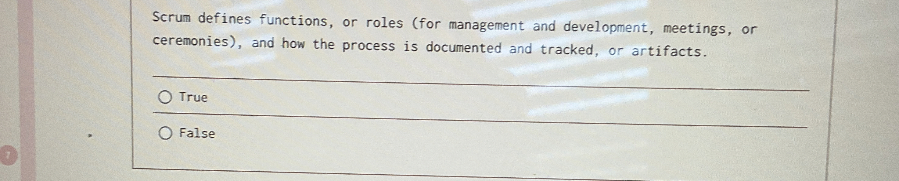  Scrum defines functions, or roles (for management and development, meetings, or