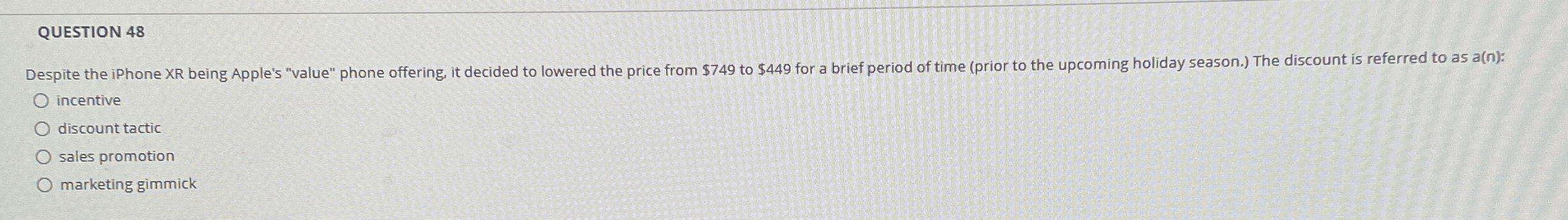  QUESTION 48 Despite the iPhone XR being Apple's "value" phone offering,