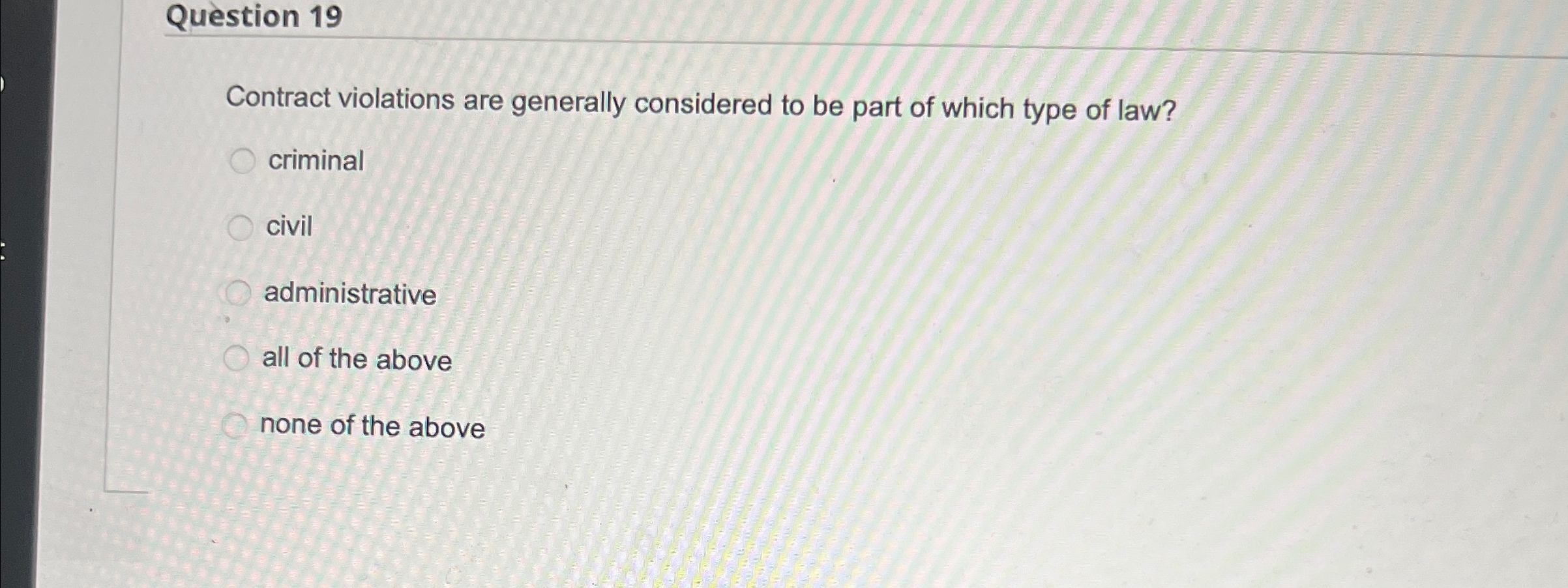  Question 19 Contract violations are generally considered to be part of