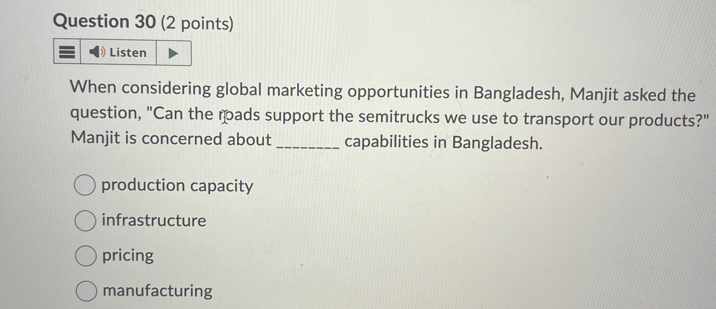  Question 30(2 points) When considering global marketing opportunities in Bangladesh, Manjit