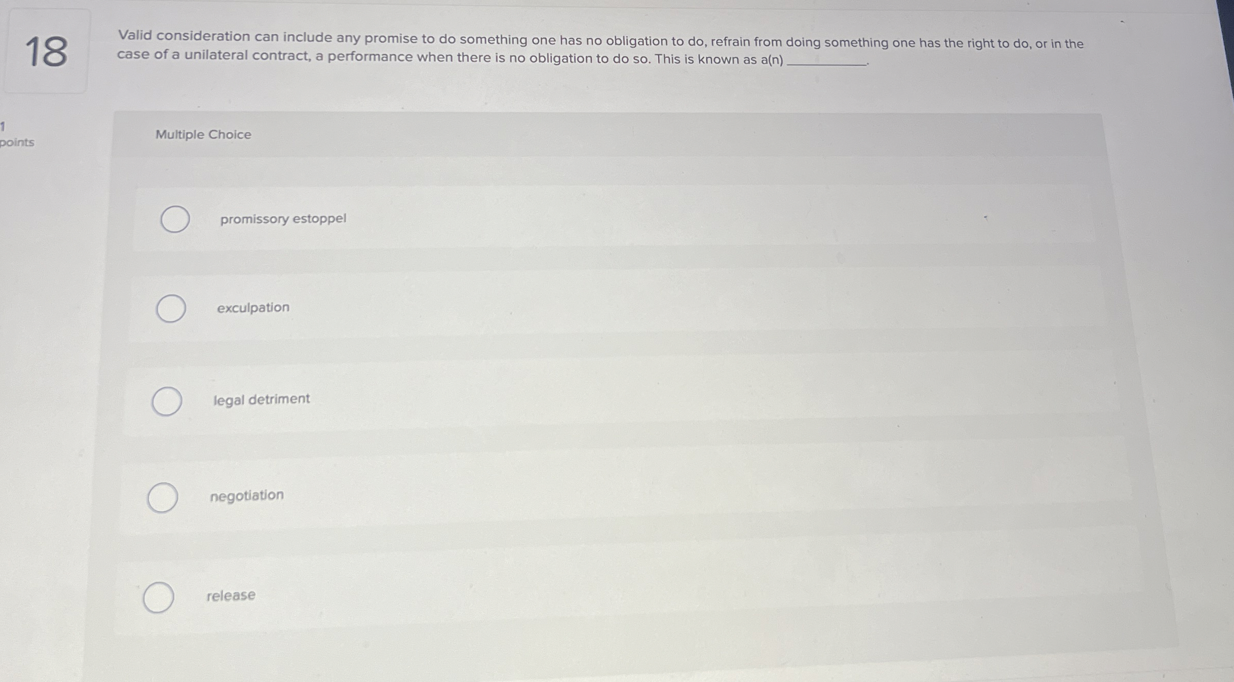  18 Valid consideration can include any promise to do something one