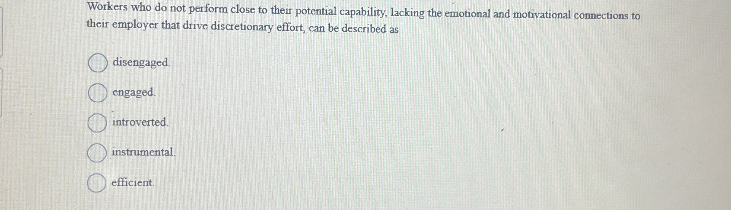  Workers who do not perform close to their potential capability, lacking
