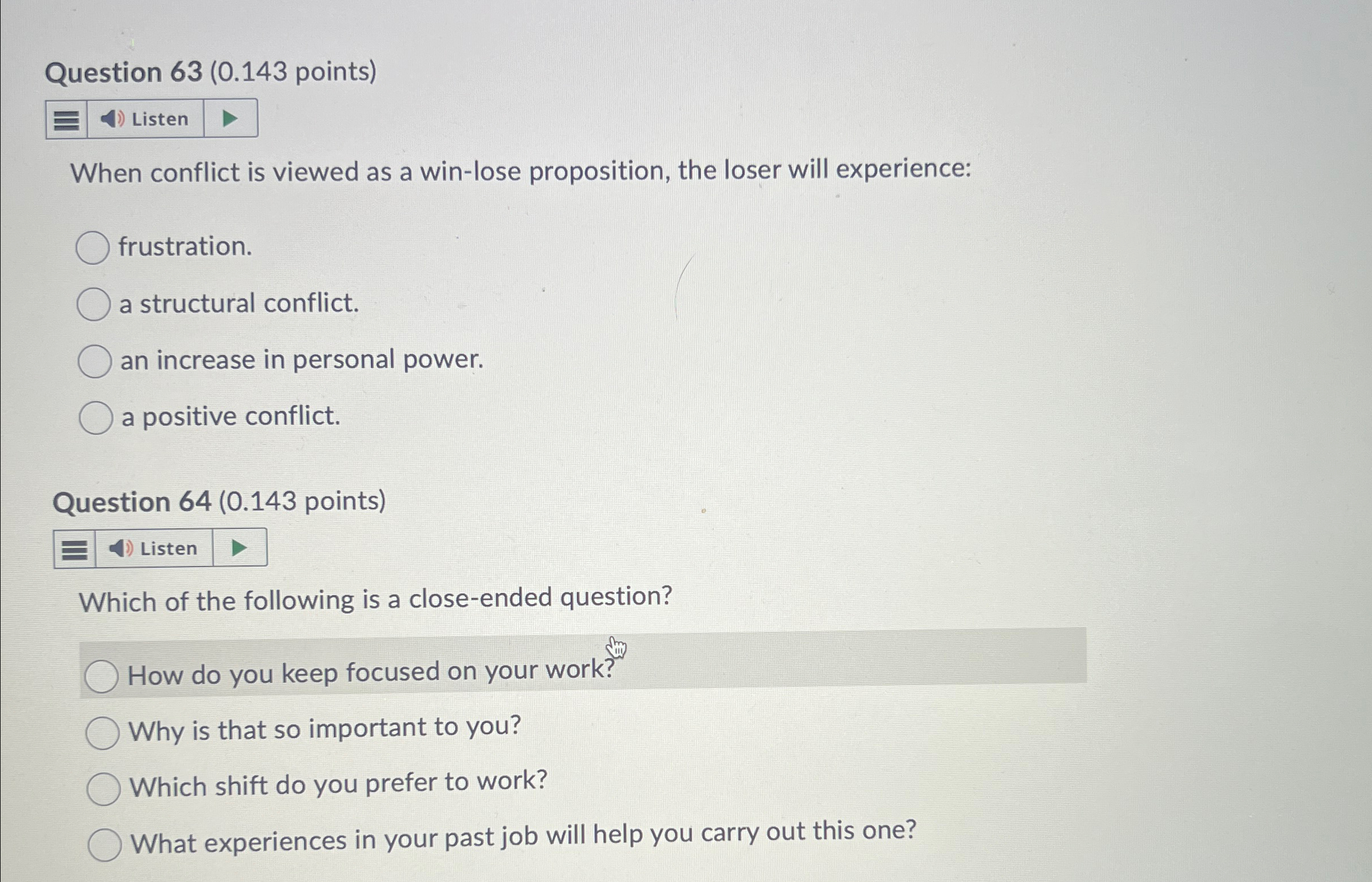  Question 63(0.143 points) Listen When conflict is viewed as a win-lose