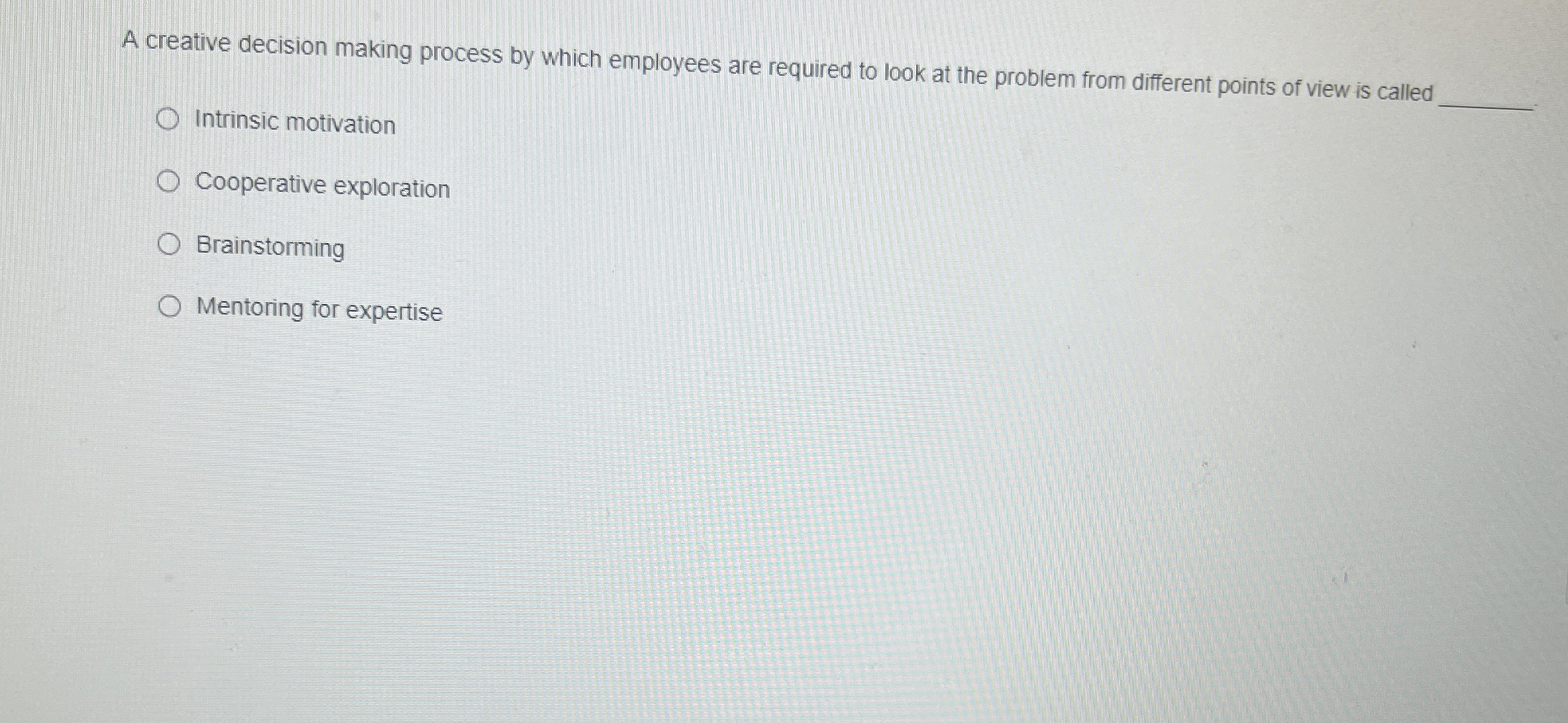  A creative decision making process by which employees are required to