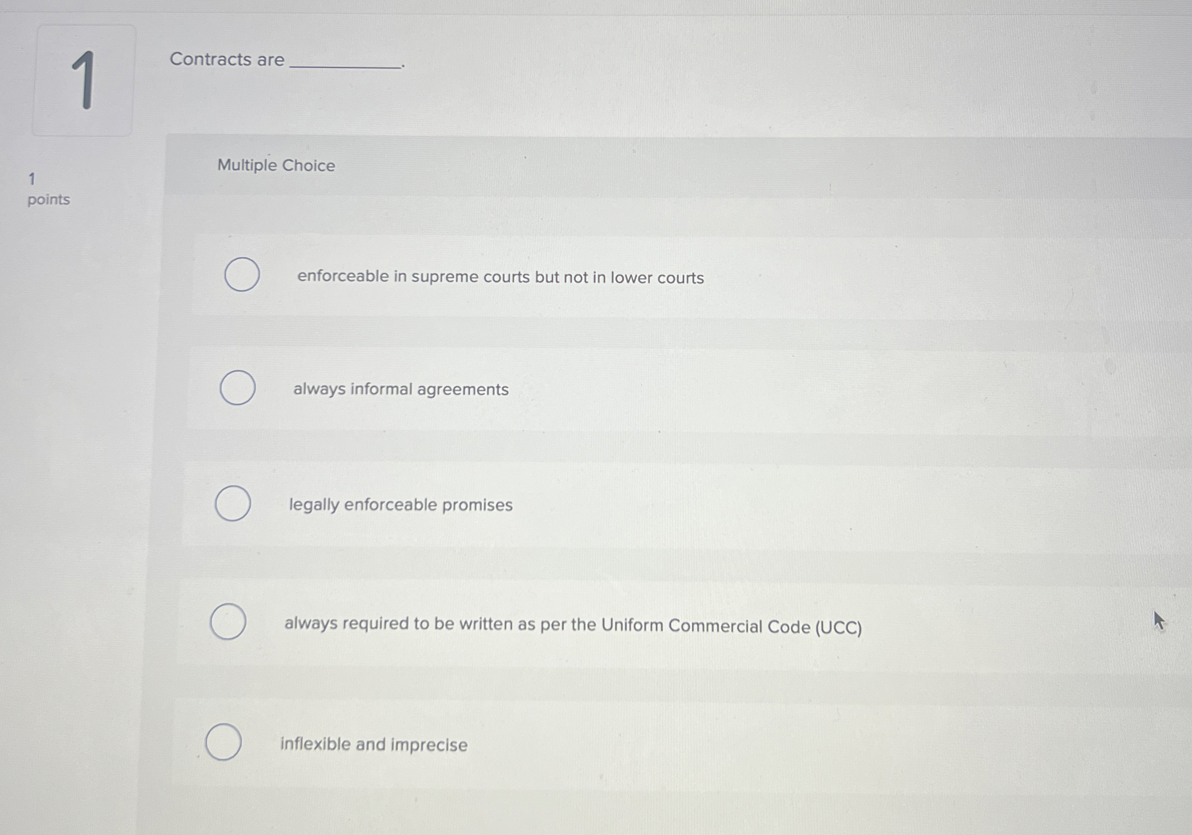  1 Contracts are 1 points Multiple Choice enforceable in supreme courts