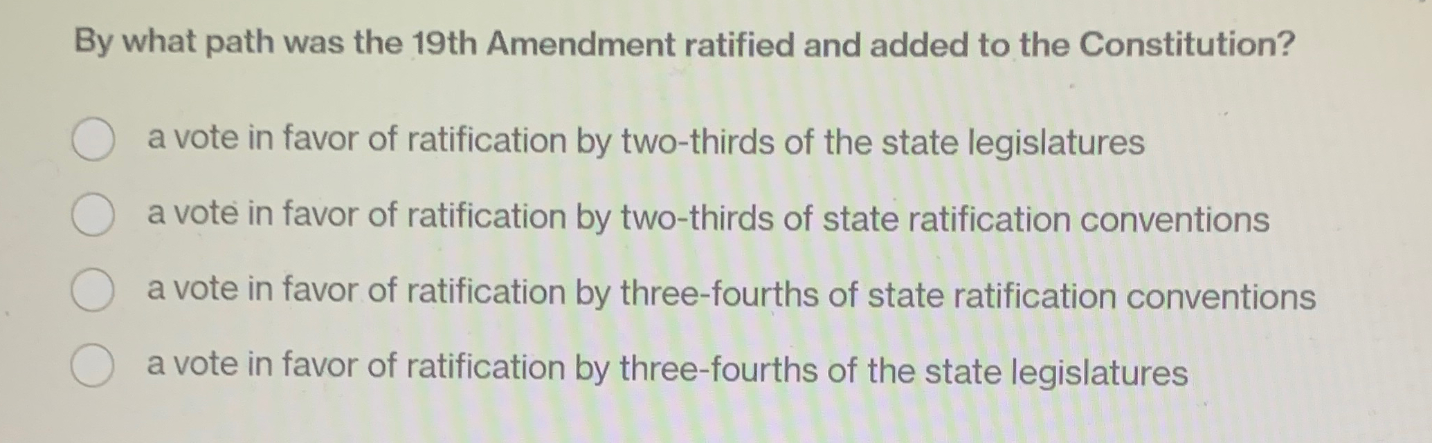  By what path was the 19th Amendment ratified and added to