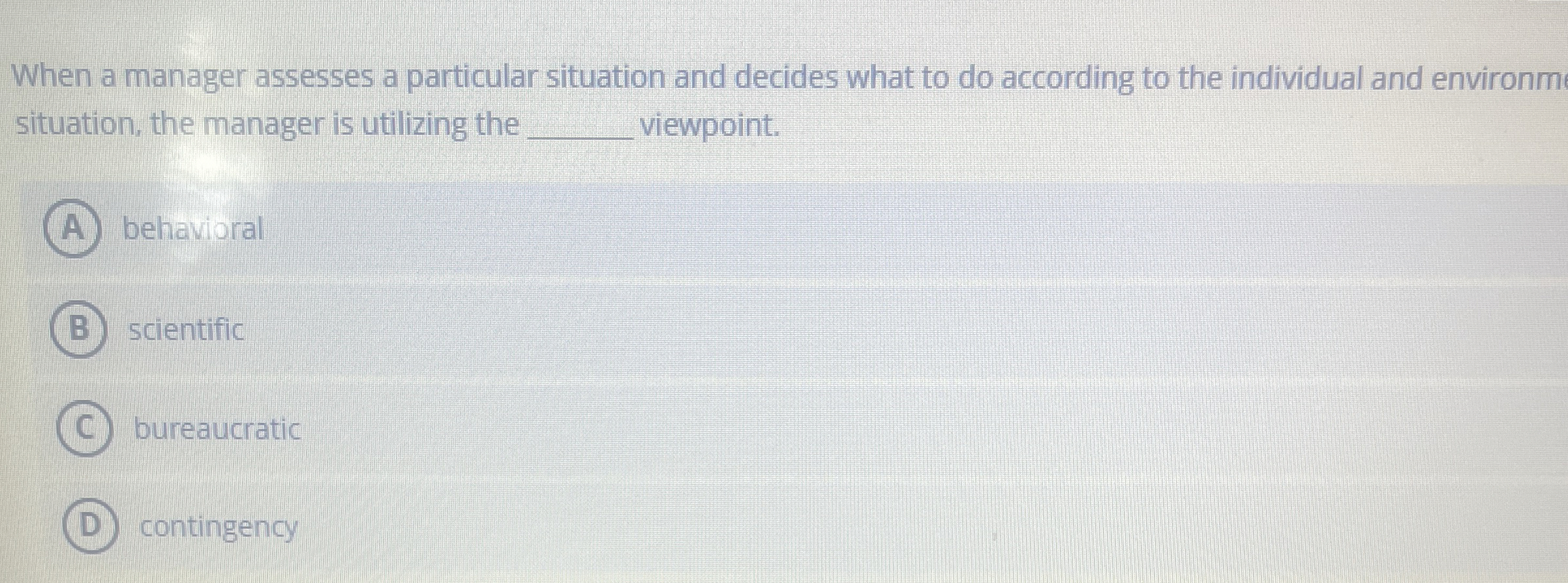  When a manager assesses a particular situation and decides what to