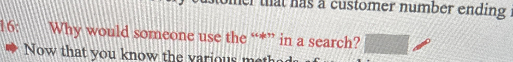  Why would someone use the "*" in a search? Now that