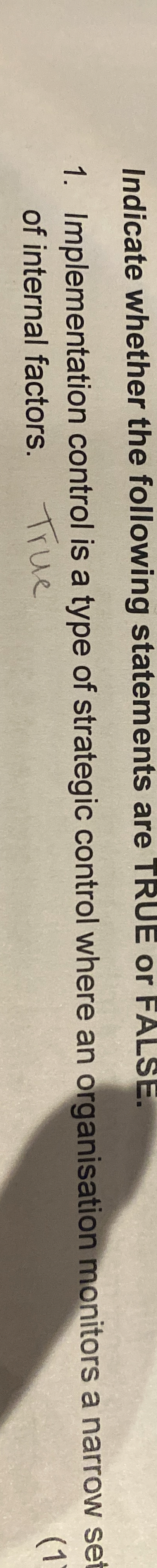  Indicate whether the following statements are TRUE or FALSE. Implementation control